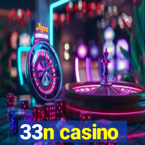 33n casino